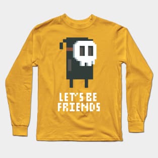 Let's be friends! Long Sleeve T-Shirt